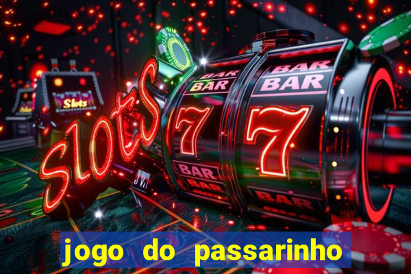 jogo do passarinho para ganhar dinheiro