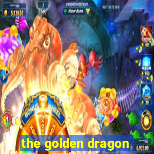 the golden dragon