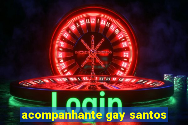 acompanhante gay santos