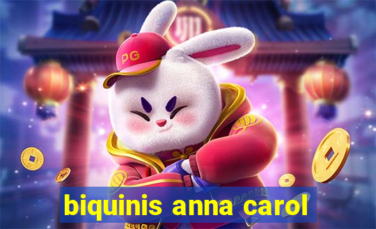 biquinis anna carol