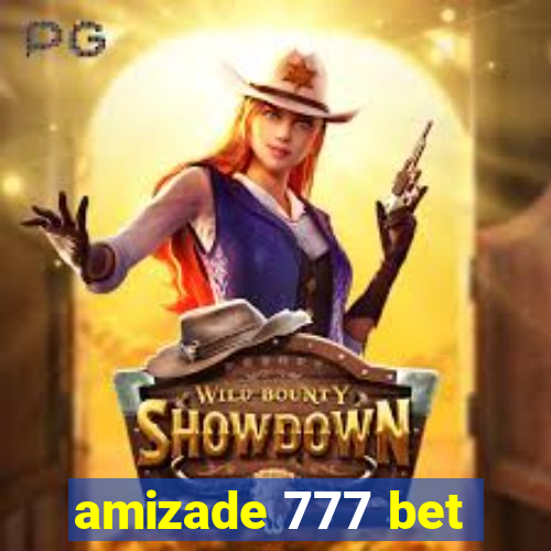 amizade 777 bet