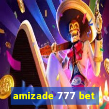 amizade 777 bet