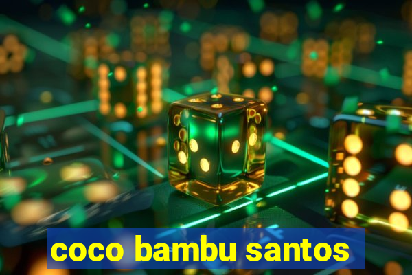 coco bambu santos