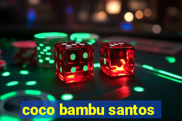 coco bambu santos