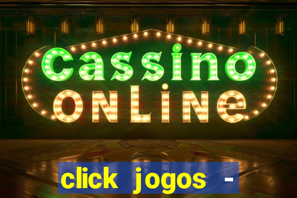 click jogos - ganhar dinheiro