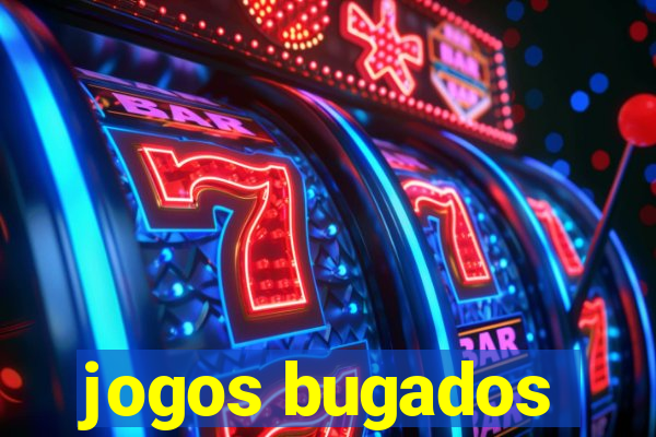 jogos bugados