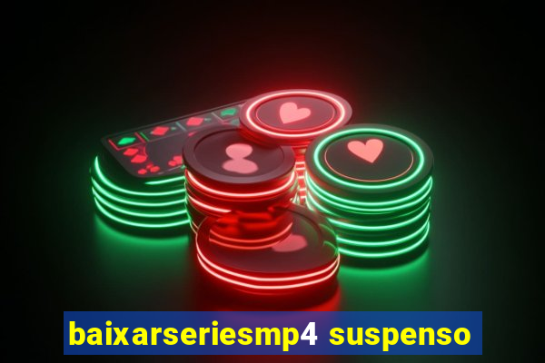 baixarseriesmp4 suspenso