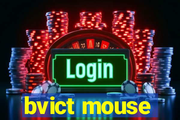 bvict mouse