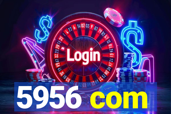 5956 com