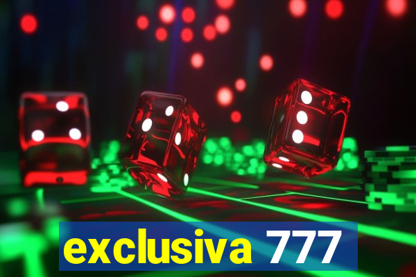 exclusiva 777