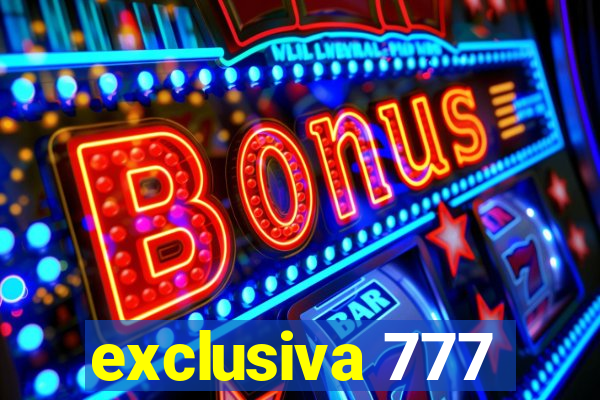 exclusiva 777