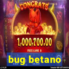 bug betano