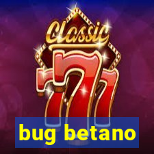 bug betano