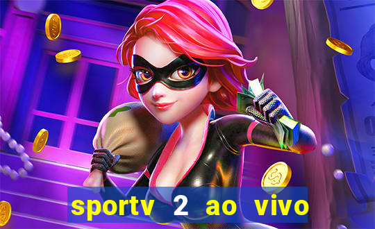 sportv 2 ao vivo mega canais