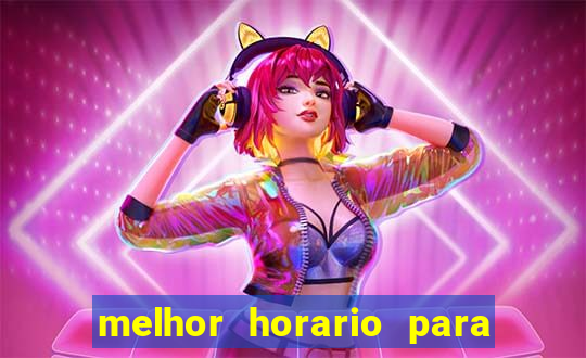 melhor horario para jogar bet7k