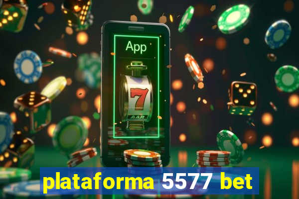 plataforma 5577 bet