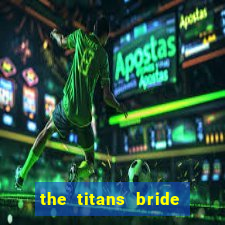 the titans bride cap 1