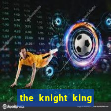 the knight king who returned with a god slime