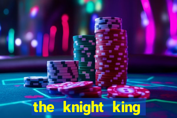 the knight king who returned with a god slime
