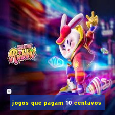 jogos que pagam 10 centavos