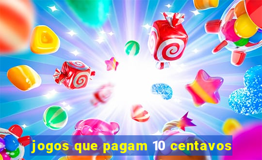 jogos que pagam 10 centavos
