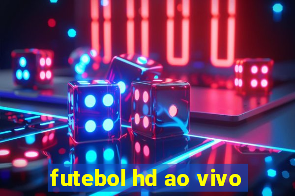 futebol hd ao vivo