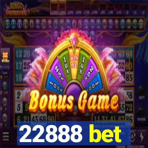 22888 bet