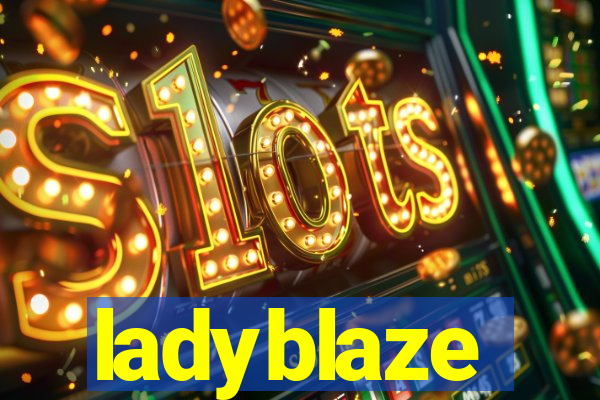 ladyblaze