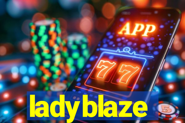 ladyblaze