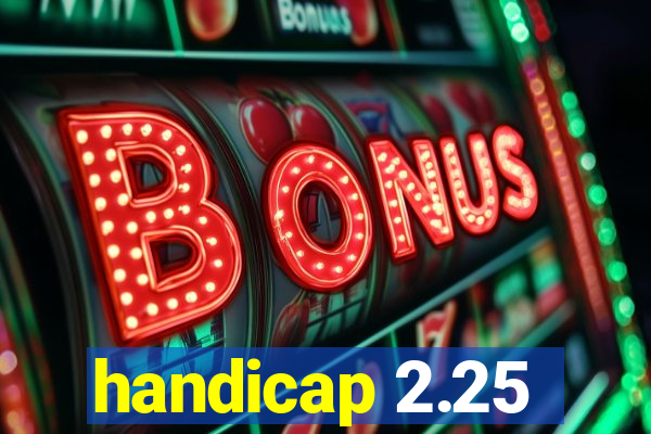 handicap 2.25