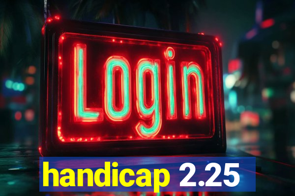handicap 2.25