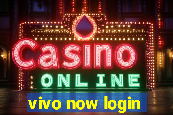 vivo now login