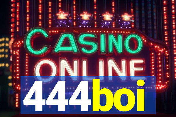 444boi