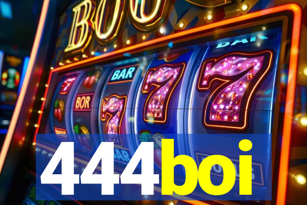 444boi