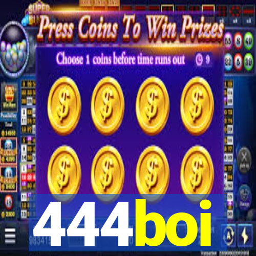 444boi