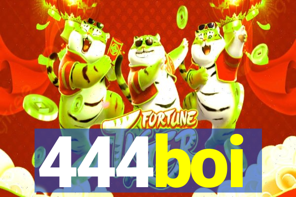 444boi