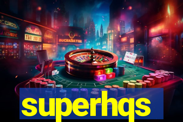superhqs