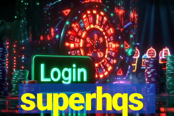 superhqs
