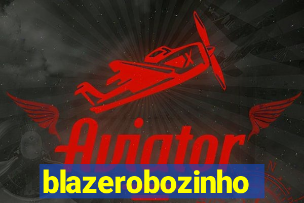 blazerobozinho