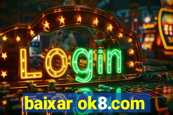 baixar ok8.com