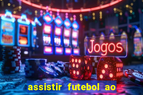 assistir futebol ao vivo futplay
