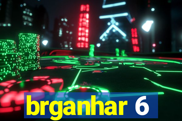 brganhar 6
