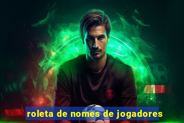 roleta de nomes de jogadores