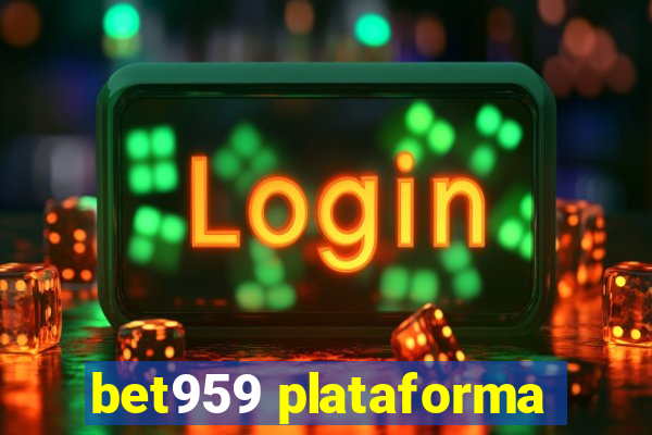 bet959 plataforma