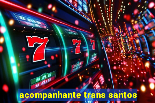 acompanhante trans santos