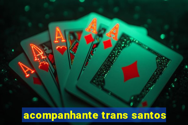 acompanhante trans santos