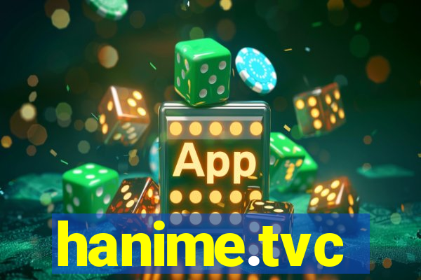 hanime.tvc