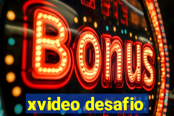 xvideo desafio