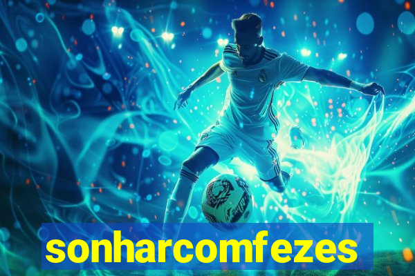 sonharcomfezes