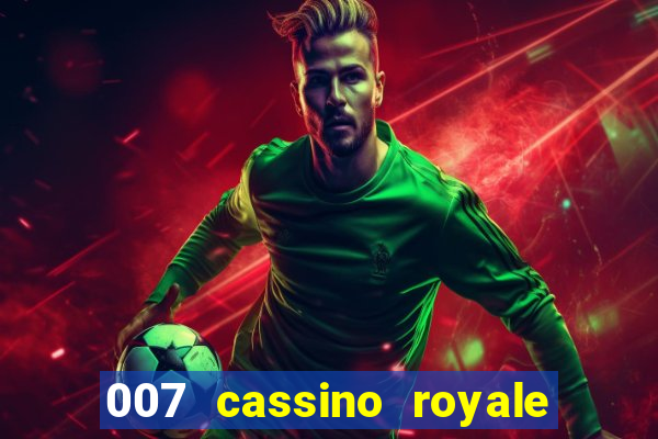 007 cassino royale filme completo em portugues